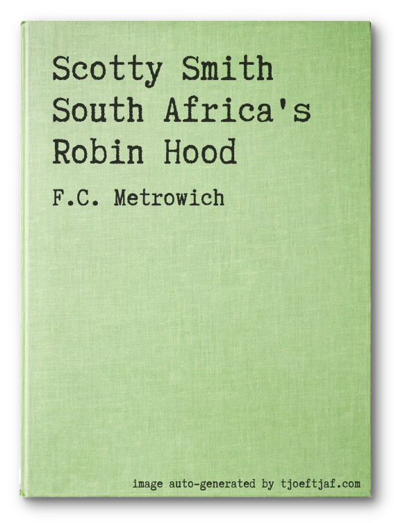 Scotty Smith South Africa's Robin Hood