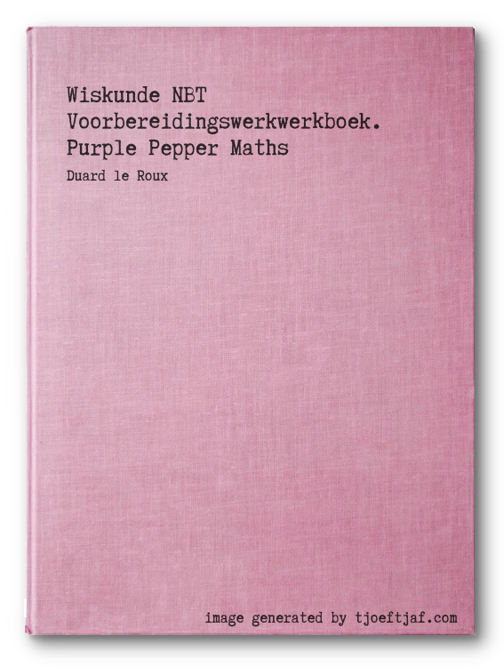 Wiskunde NBT Voorbereidingswerkwerkboek. Purple Pepper Maths
