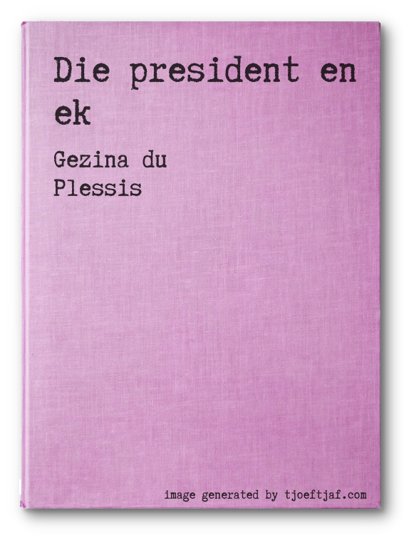 Die president en ek