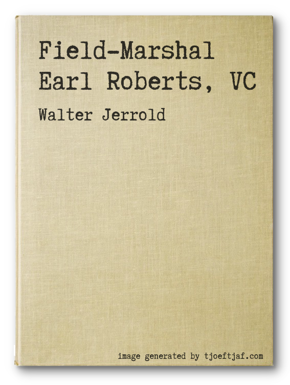 Field-Marshal Earl Roberts, VC