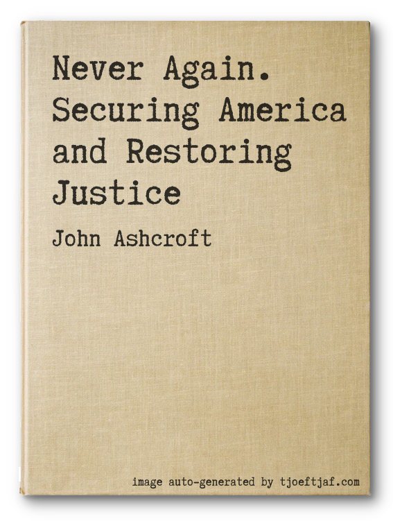 Never Again. Securing America and Restoring Justice