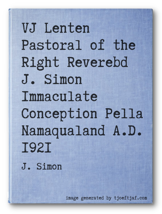 VJ Lenten Pastoral of the Right Reverebd J. Simon Immaculate Conception Pella Namaqualand A.D. 1921