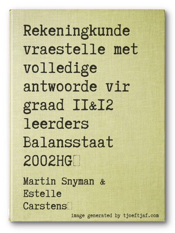 Rekeningkunde vraestelle met volledige antwoorde vir graad 11&12 leerders Balansstaat 2002HG