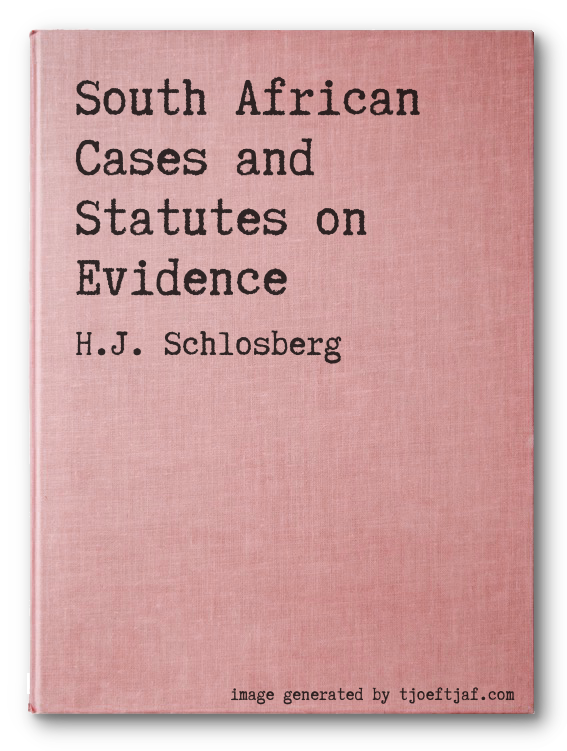 South African Cases and Statutes on Evidence