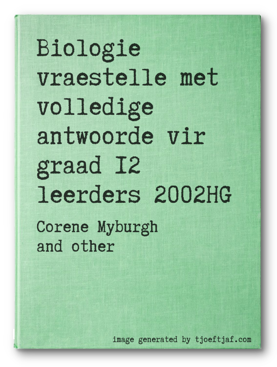 Biologie vraestelle met volledige antwoorde vir graad 12 leerders 2002HG