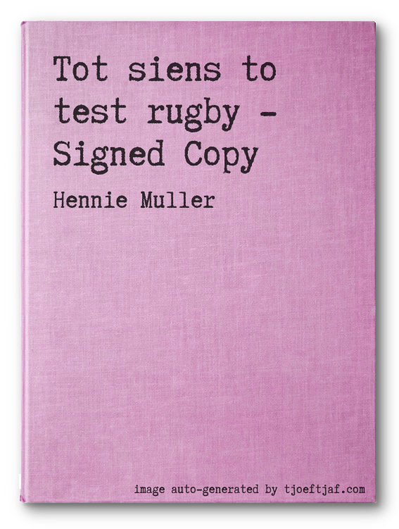 Tot siens to test rugby - Signed Copy