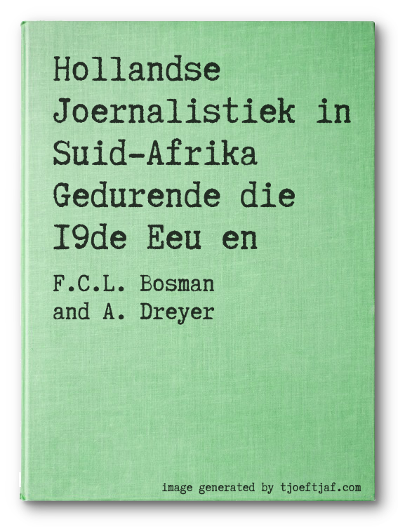 Hollandse Joernalistiek in Suid-Afrika Gedurende die 19de Eeu en