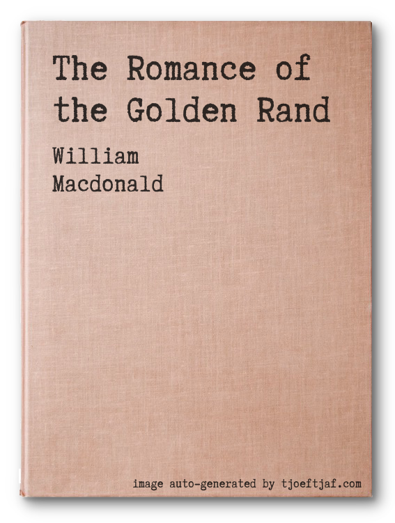 The Romance of the Golden Rand