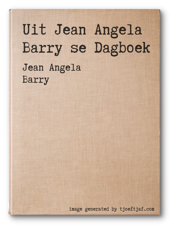 Uit Jean Angela Barry se Dagboek