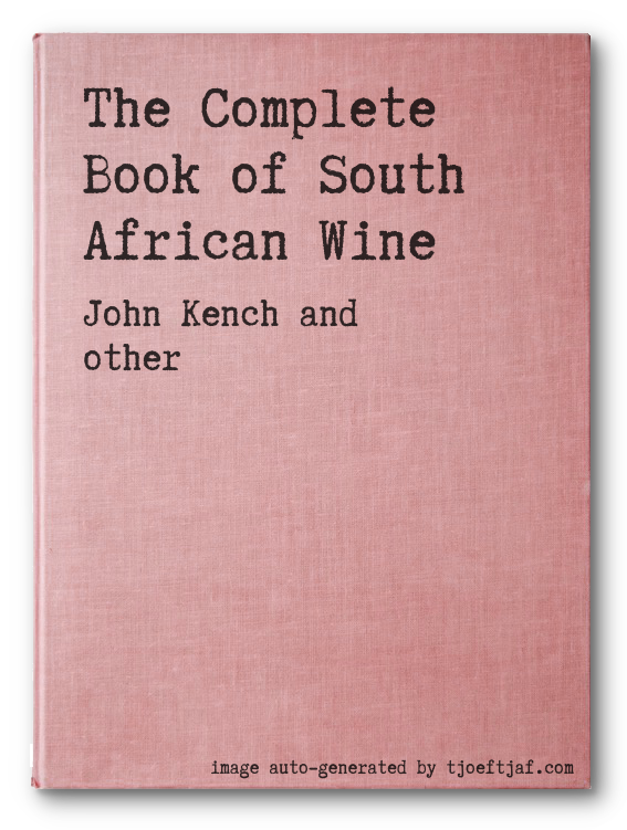 The Complete Book of South African Wine