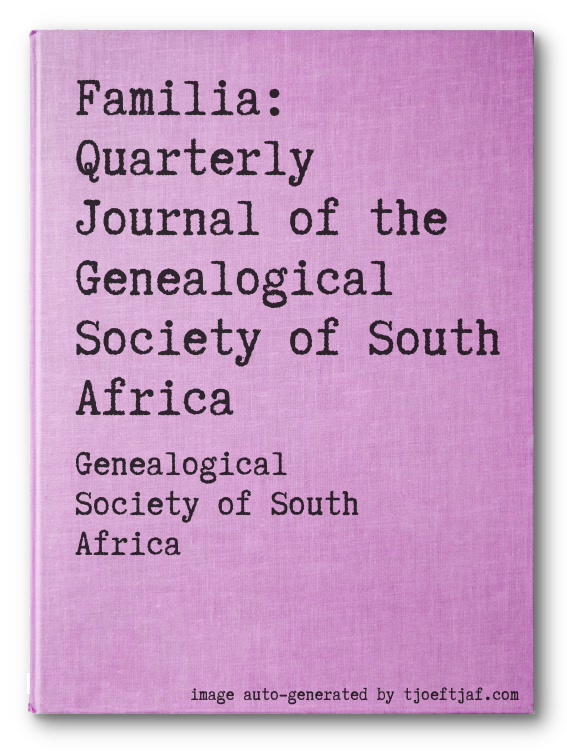 Familia: Quarterly Journal of the Genealogical Society of South Africa
