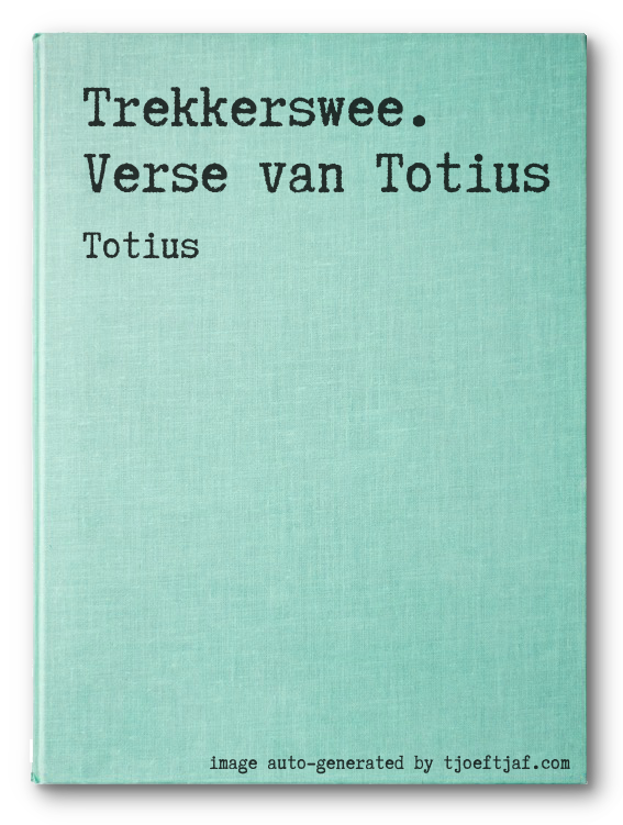 Trekkerswee. Verse van Totius