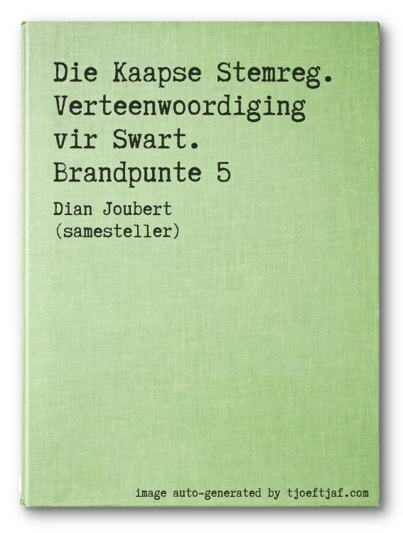 Die Kaapse Stemreg. Verteenwoordiging vir Swart. Brandpunte 5