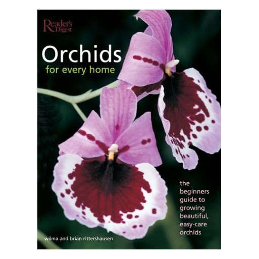 Orchids for Every Home: The Beginner's Guide to Growing Beautiful Easy-Care Orchids