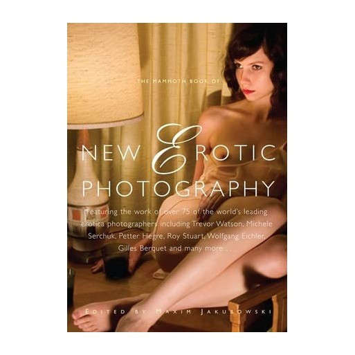 The Mammoth Book of New Erotic Photography