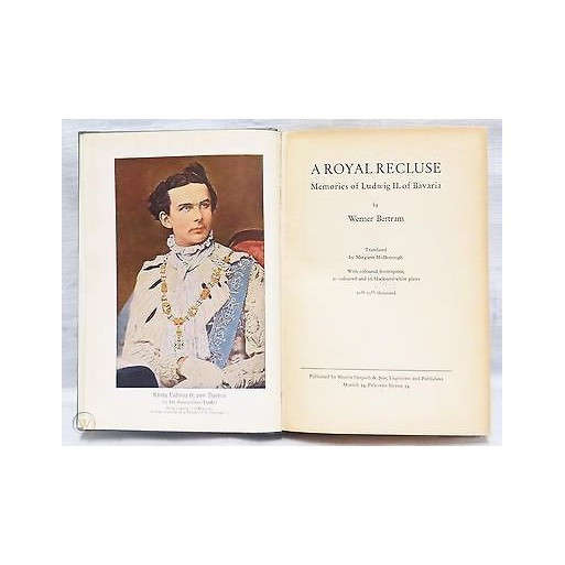 A Royal Recluse Memories of Ludwig II of Bavaria