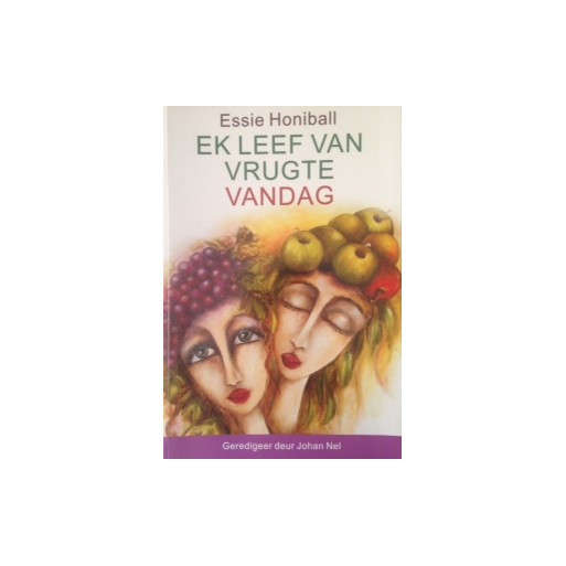 Ek Leef van Vrugte Vandag