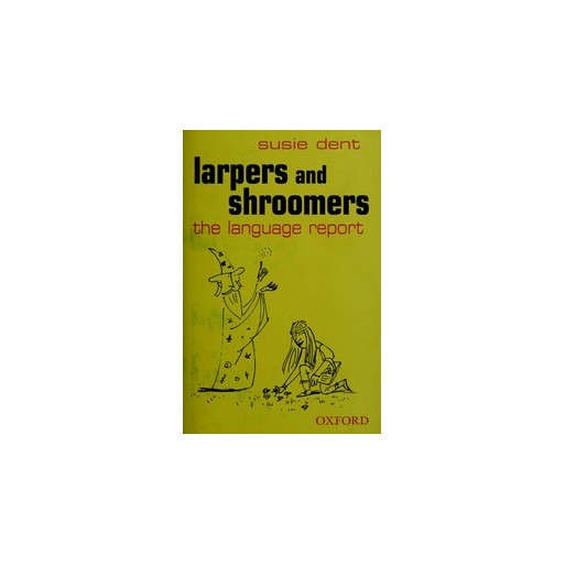 Larpers and Shroomers: The Language Report