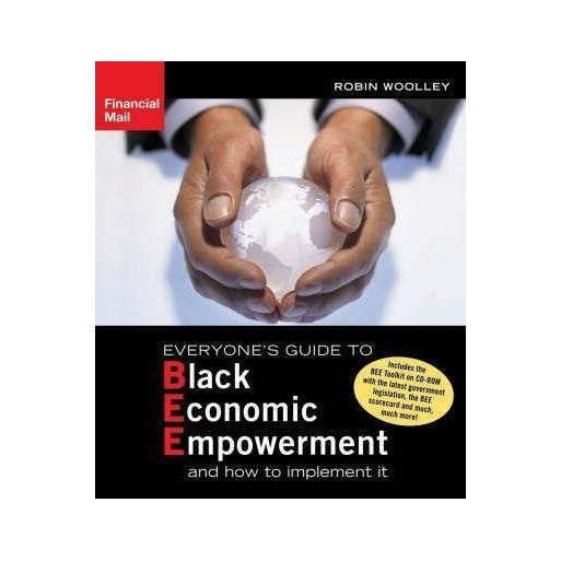 Everyone's Guide to Black Economic Empowerment: And How to Implement It