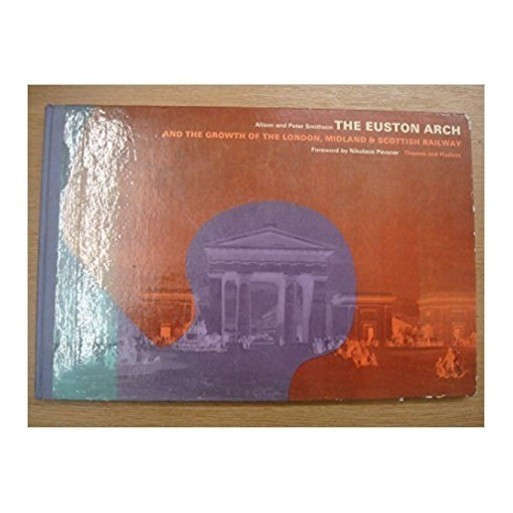 The Euston Arch and the growth of the London, Midland & Scottish Railway