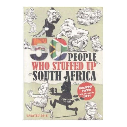 50 People who Stuffed up South Africa