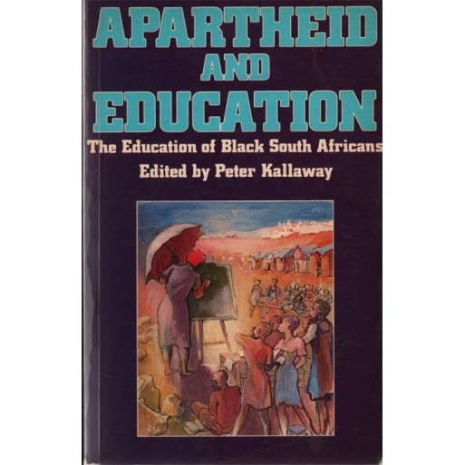Apartheid and Education: The Education of Black South Africans