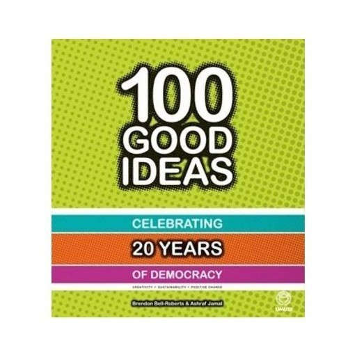 100 Good Ideas: Celebrating 20 Years of Democracy