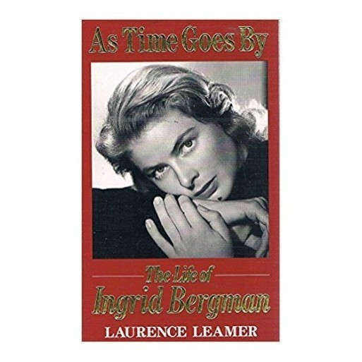 As Time Goes By the Life of Ingrid Bergman