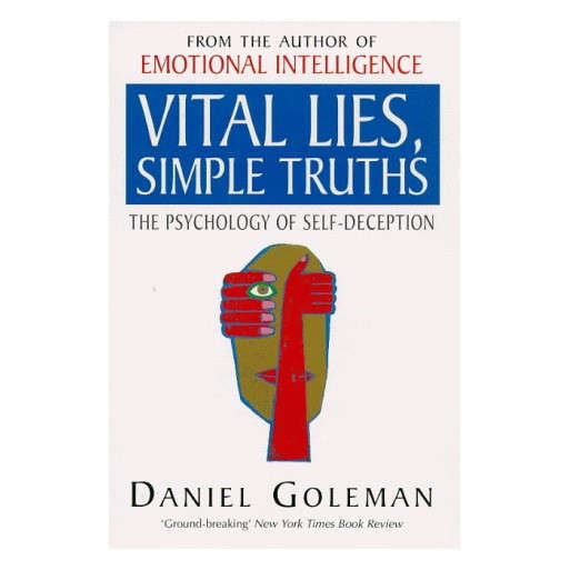 Vital Lies, Simple Truths: The Psychology of Self-Deception