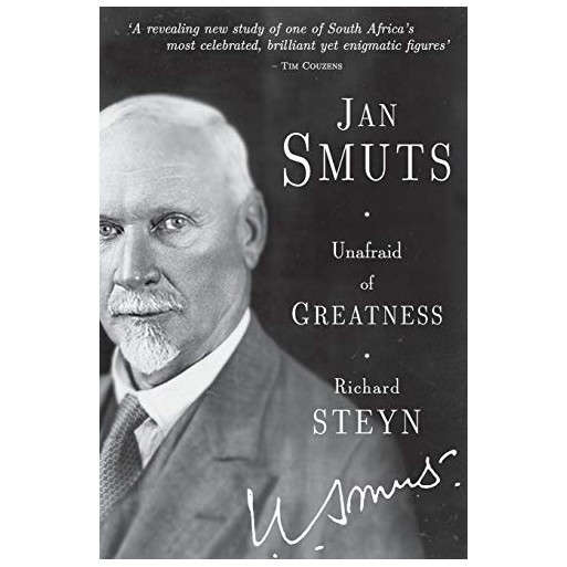 Jan Smuts Unafraid of Greatness