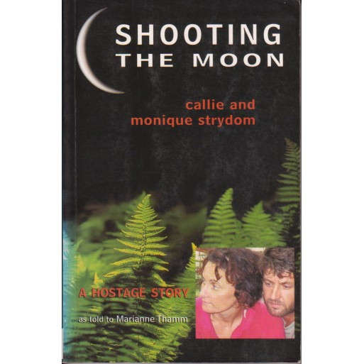 Shooting the Moon A Hostage Story
