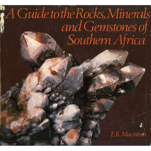 A Guide to the Rocks, Minerals and Gemstones of Southern Africa