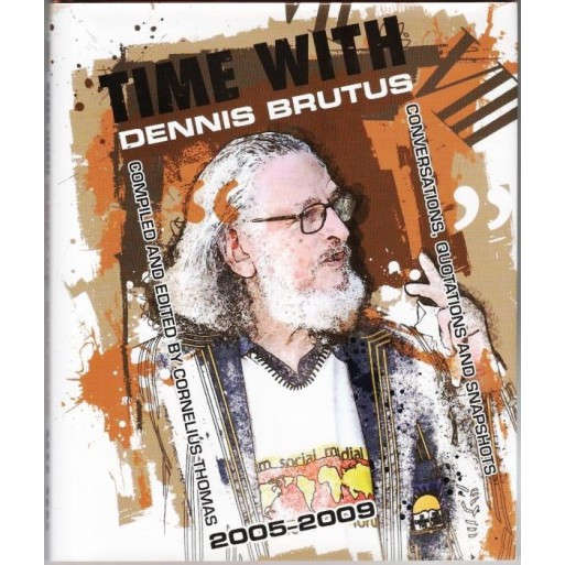 Time with Dennis Brutus 2005-2009