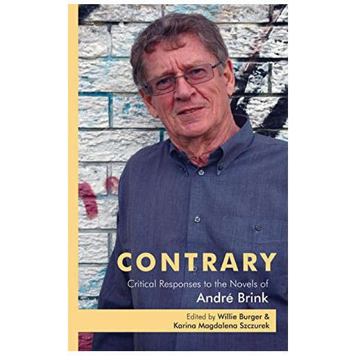 Contrary: Critical Responses to the Novels of Andre Brink