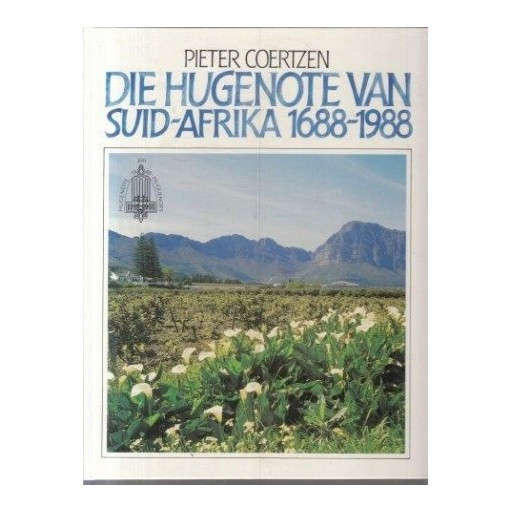 Die Hugenote van Suid Afrika 1688 - 1988
