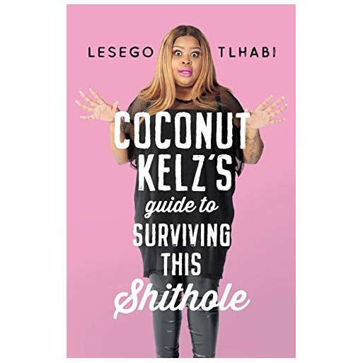 Coconut Kelz's Guide to Surviving This Shithole