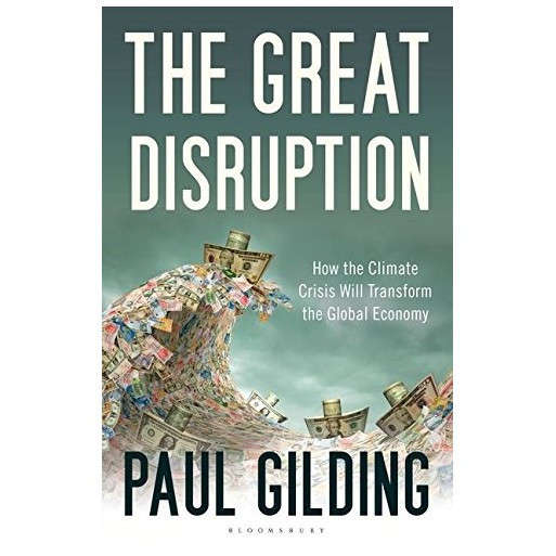 The Great Disruption: How the Climate Crisis Will Transform the Global Economy