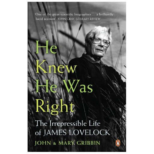 He Knew He Was Right: The Irrepressible Life Of James Lovelock