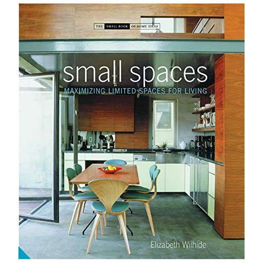 Small Spaces: Maximizing Limited Spaces for Living