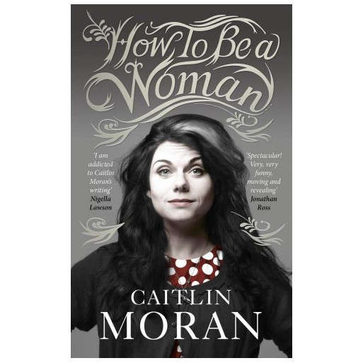 How to be a Woman