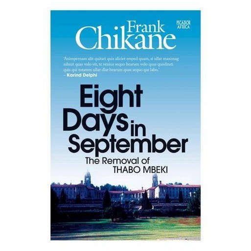 Eight days in September: The removal of Thabo Mbeki (SIGNED)
