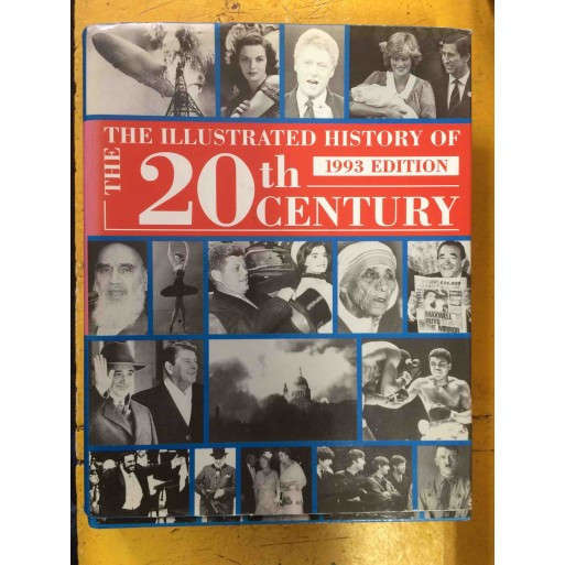 The Illustrated History of the 20th Century (1993 Edition)