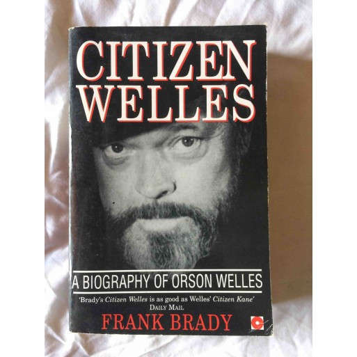 Citizen Welles: biography of Orson Welles