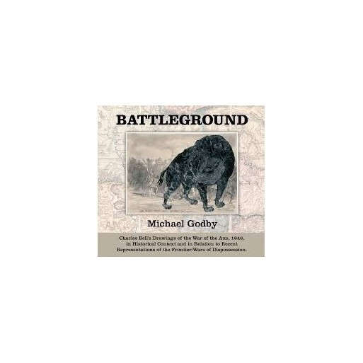Battleground, Charles Bell's drawings of the War of the Axe, 1846