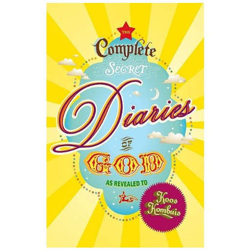 The Complete Secret Diaries of God