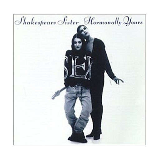 Shakespears Sister - Hormonally Yours