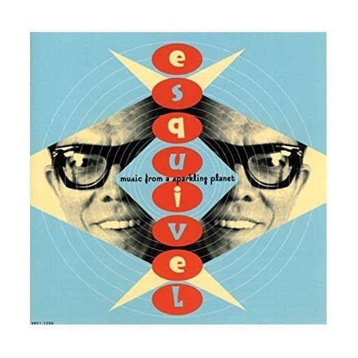 Esquivel Music From a Sparkling Planet