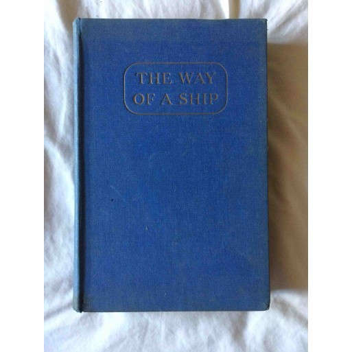 The Way Of A Ship: The Story Of The Square-Rigged Cape Horner