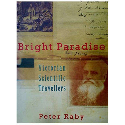 Bright Paradise  - Victorian Scientific Travellers