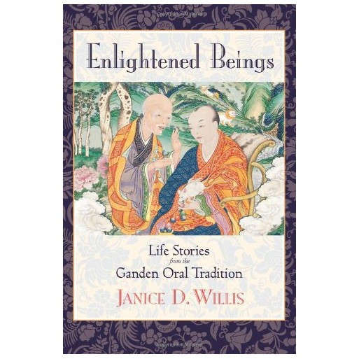 Enlightened Beings: Life Stories from the Ganden Oral Tradition